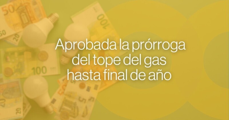 Aprobada la prórroga del tope del gas hasta final de año