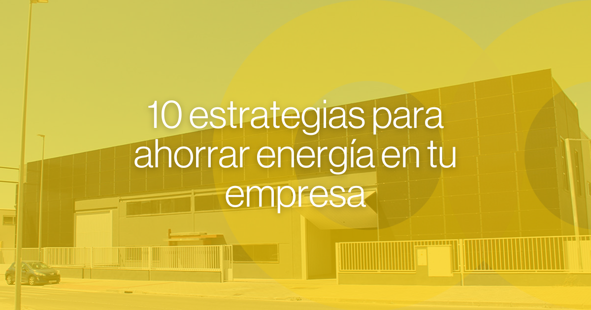 ahorrar energía en tu empresa